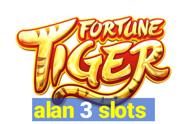 alan 3 slots